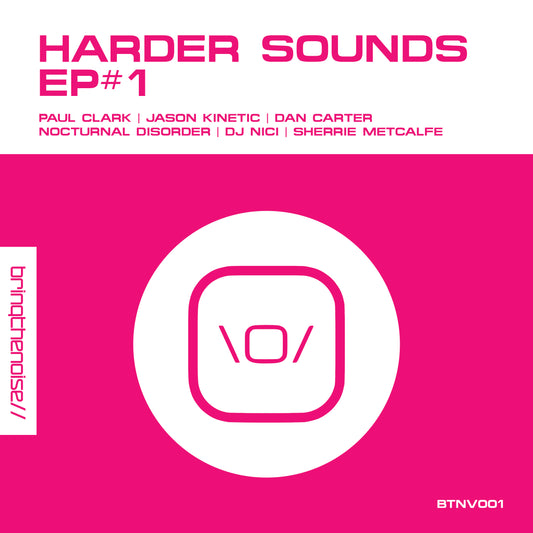 BRINGTHENOISE// PRESENTS: HARDER SOUNDS EP#1